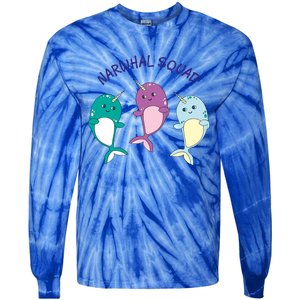 Cool Narwhal Squad Gift Great Gift Funny Birthday Gift Tie-Dye Long Sleeve Shirt