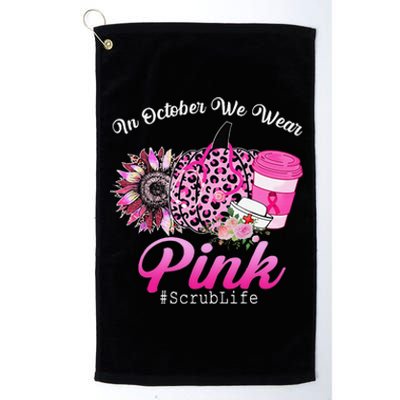 Cute Nurse Scrub Life In October We Wear Pin.K Breast Cancer Platinum Collection Golf Towel