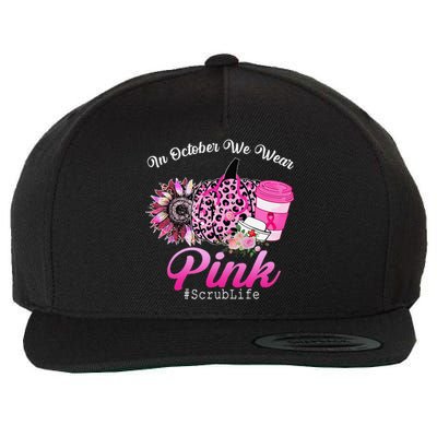 Cute Nurse Scrub Life In October We Wear Pin.K Breast Cancer Wool Snapback Cap