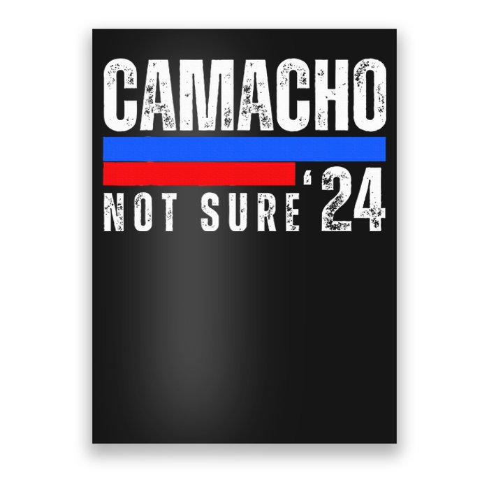 Camacho Not Sure 2024 Presidential Campaign Poster