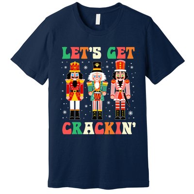 Christmas Nutcracker Squad Let's Get Crackin Ballet Premium T-Shirt