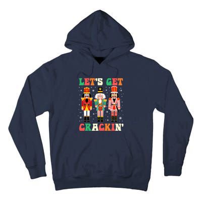 Christmas Nutcracker Squad Let's Get Crackin Ballet Tall Hoodie