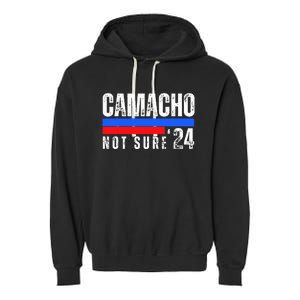 Camacho Not Sure 2024 Presidential Campaign Garment-Dyed Fleece Hoodie