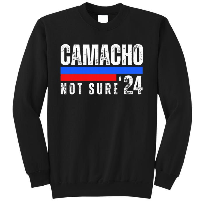 Camacho Not Sure 2024 Presidential Campaign Sweatshirt