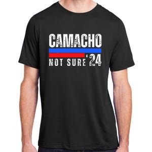 Camacho Not Sure 2024 Presidential Campaign Adult ChromaSoft Performance T-Shirt