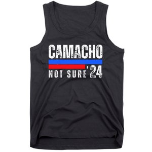 Camacho Not Sure 2024 Presidential Campaign Tank Top