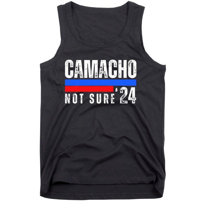 Camacho Not Sure 2024 Presidential Campaign Tank Top