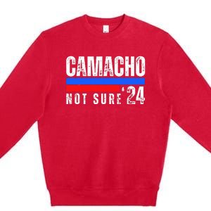 Camacho Not Sure 2024 Presidential Campaign Premium Crewneck Sweatshirt