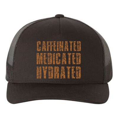 Cool Nurse Teacher Say Caffeinated Medicated Hydrated Funny Yupoong Adult 5-Panel Trucker Hat