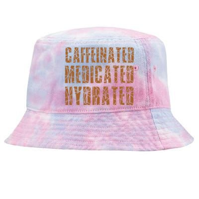 Cool Nurse Teacher Say Caffeinated Medicated Hydrated Funny Tie-Dyed Bucket Hat