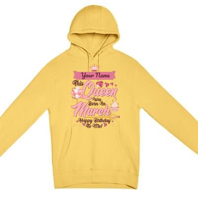 Please Delete! Custom Name This Queen Was Born In March Happy Birthday To Me Premium Pullover Hoodie