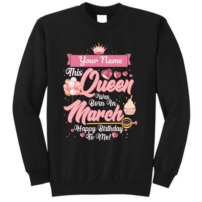 Please Delete! Custom Name This Queen Was Born In March Happy Birthday To Me Sweatshirt