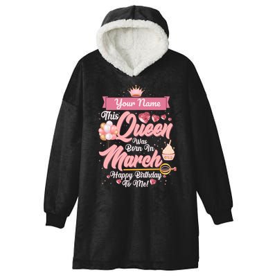 Please Delete! Custom Name This Queen Was Born In March Happy Birthday To Me Hooded Wearable Blanket