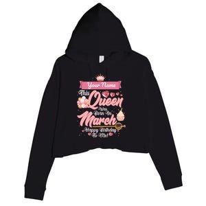 Please Delete! Custom Name This Queen Was Born In March Happy Birthday To Me Crop Fleece Hoodie