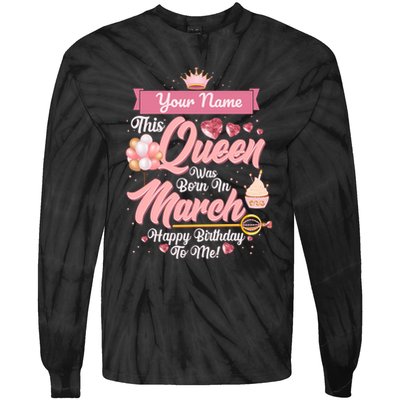 Please Delete! Custom Name This Queen Was Born In March Happy Birthday To Me Tie-Dye Long Sleeve Shirt