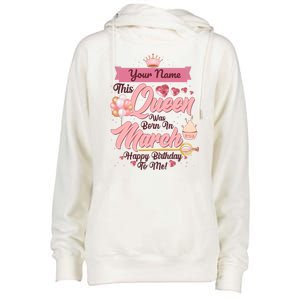 Please Delete! Custom Name This Queen Was Born In March Happy Birthday To Me Womens Funnel Neck Pullover Hood