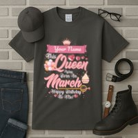 Please Delete! Custom Name This Queen Was Born In March Happy Birthday To Me Tall T-Shirt