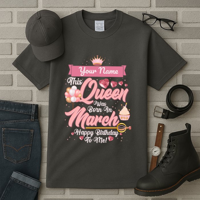Please Delete! Custom Name This Queen Was Born In March Happy Birthday To Me Tall T-Shirt