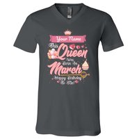 Please Delete! Custom Name This Queen Was Born In March Happy Birthday To Me V-Neck T-Shirt