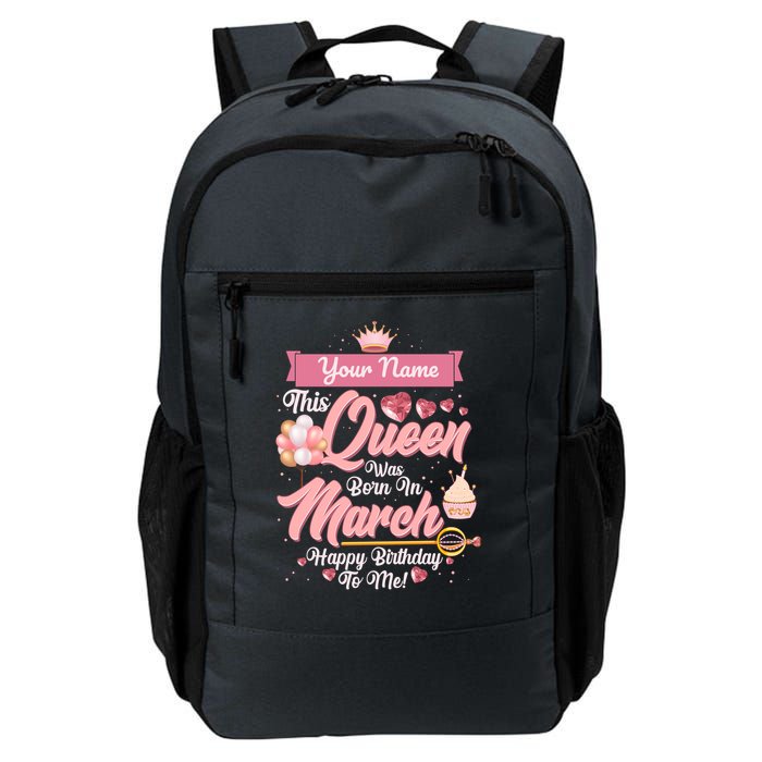 Please Delete! Custom Name This Queen Was Born In March Happy Birthday To Me Backpack