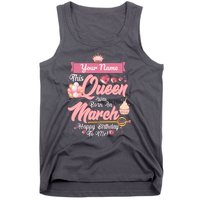 Please Delete! Custom Name This Queen Was Born In March Happy Birthday To Me Tank Top