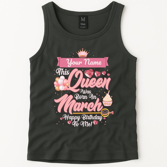 Please Delete! Custom Name This Queen Was Born In March Happy Birthday To Me Tank Top