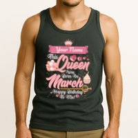 Please Delete! Custom Name This Queen Was Born In March Happy Birthday To Me Tank Top