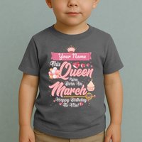 Please Delete! Custom Name This Queen Was Born In March Happy Birthday To Me Toddler T-Shirt