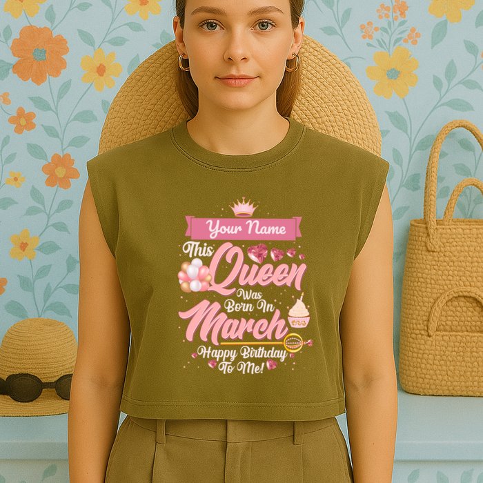 Please Delete! Custom Name This Queen Was Born In March Happy Birthday To Me Garment-Dyed Women's Muscle Tee