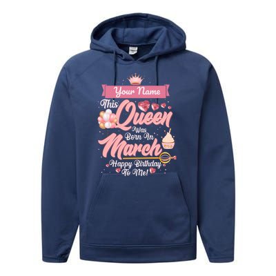 Please Delete! Custom Name This Queen Was Born In March Happy Birthday To Me Performance Fleece Hoodie