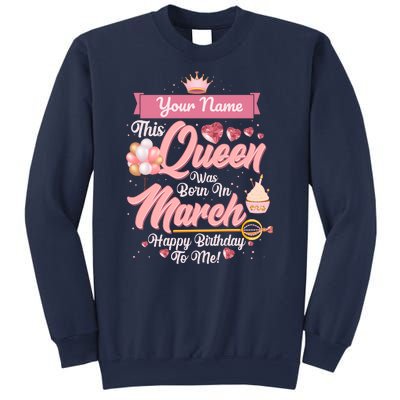 Please Delete! Custom Name This Queen Was Born In March Happy Birthday To Me Sweatshirt