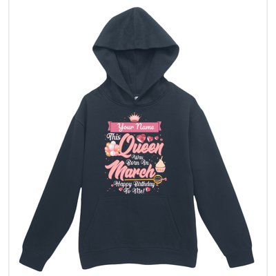 Please Delete! Custom Name This Queen Was Born In March Happy Birthday To Me Urban Pullover Hoodie