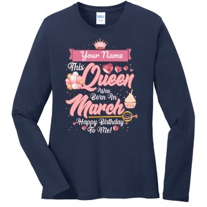 Please Delete! Custom Name This Queen Was Born In March Happy Birthday To Me Ladies Long Sleeve Shirt