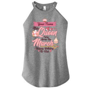 Please Delete! Custom Name This Queen Was Born In March Happy Birthday To Me Women's Perfect Tri Rocker Tank