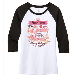 Please Delete! Custom Name This Queen Was Born In March Happy Birthday To Me Women's Tri-Blend 3/4-Sleeve Raglan Shirt