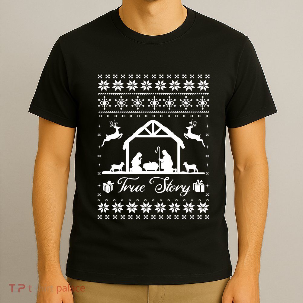 Christmas Nativity True Nativity Story Scene Ugly Sweater T-Shirt