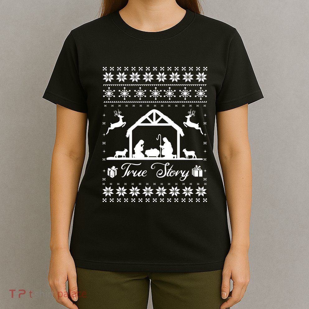 Christmas Nativity True Nativity Story Scene Ugly Sweater T-Shirt