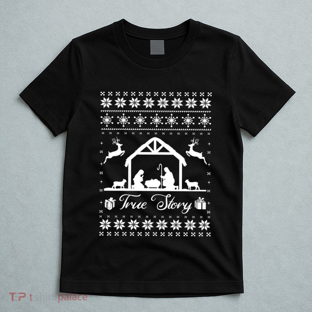 Christmas Nativity True Nativity Story Scene Ugly Sweater T-Shirt