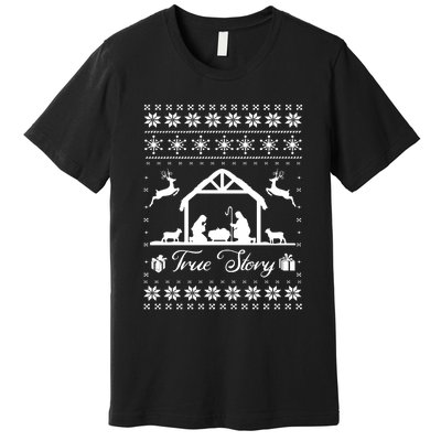 Christmas Nativity True Nativity Story Scene Ugly Sweater Premium T-Shirt