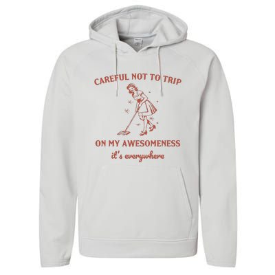 Careful Not To Trip On My Awesomeness Retro Performance Fleece Hoodie