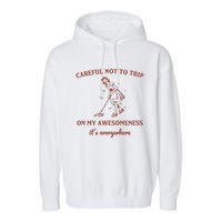 Careful Not To Trip On My Awesomeness Retro Garment-Dyed Fleece Hoodie