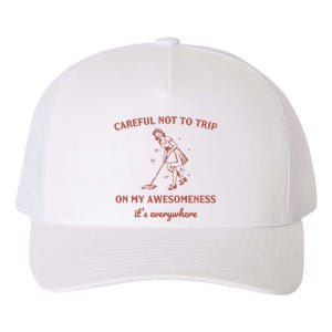 Careful Not To Trip On My Awesomeness Retro Yupoong Adult 5-Panel Trucker Hat