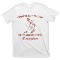 Careful Not To Trip On My Awesomeness Retro T-Shirt