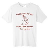 Careful Not To Trip On My Awesomeness Retro Tall Fusion ChromaSoft Performance T-Shirt