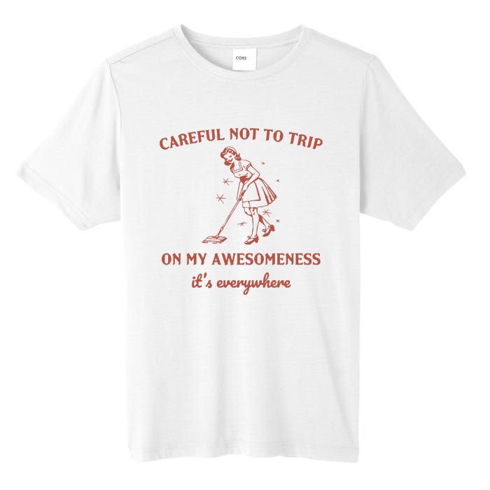 Careful Not To Trip On My Awesomeness Retro Tall Fusion ChromaSoft Performance T-Shirt