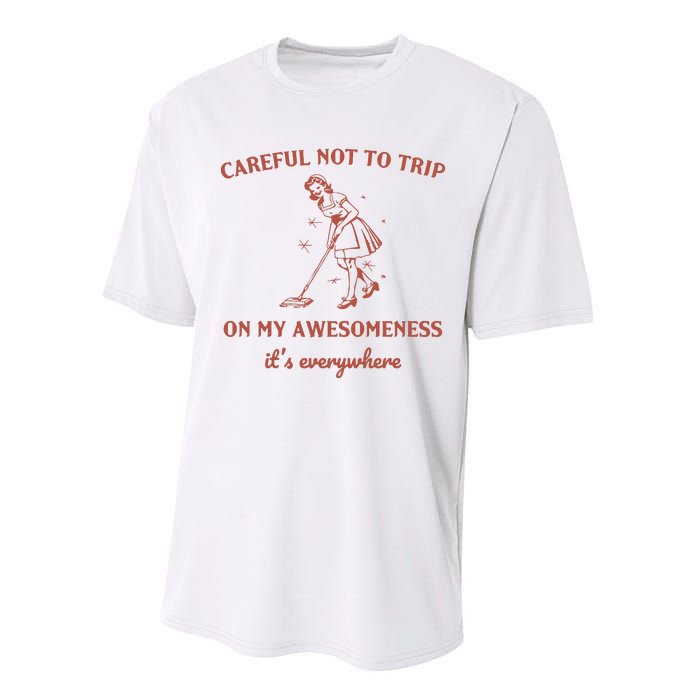 Careful Not To Trip On My Awesomeness Retro Performance Sprint T-Shirt