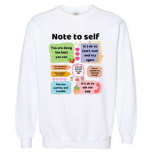 Counselor Note To Self Mental Health School Psychologist Garment-Dyed Sweatshirt