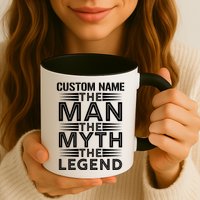 Custom Name The Man The Myth The Legend Mug