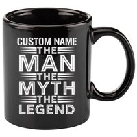 Custom Name The Man The Myth The Legend 11oz C Handle Ceramic Mug