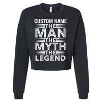 Custom Name The Man The Myth The Legend Cropped Pullover Crew